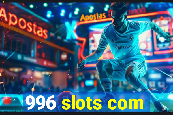 996 slots com